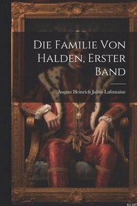 bokomslag Die Familie von Halden, Erster Band