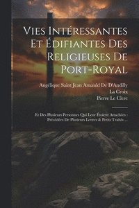 bokomslag Vies Intressantes Et difiantes Des Religieuses De Port-Royal
