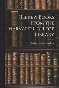 bokomslag Hebrew Books from the Harvard College Library