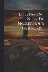 bokomslag 'l Testament Neuv De Nossëgnour Gesu-Crist