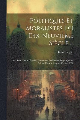 bokomslag Politiques Et Moralistes Du Dix-Neuvime Sicle ...