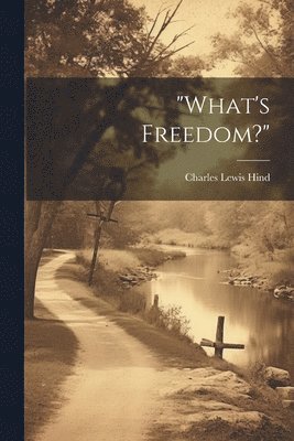 &quot;What's Freedom?&quot; 1