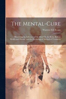 Warren Felt Evans - Mental-Cure, Häftad