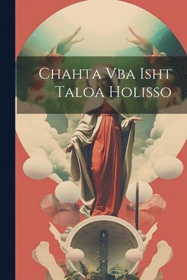 bokomslag Chahta Vba Isht Taloa Holisso