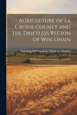 Agriculture of La Crosse County and the Driftless Region of Wisconsin 1