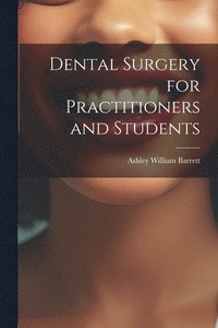 bokomslag Dental Surgery for Practitioners and Students