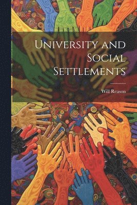 Will Reason - University and Social Settlements, Häftad