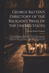 bokomslag George Batten's Directory of the Religious Press of the United States