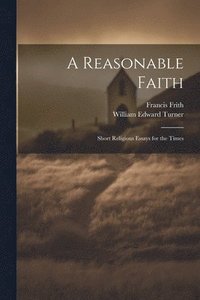 bokomslag A Reasonable Faith