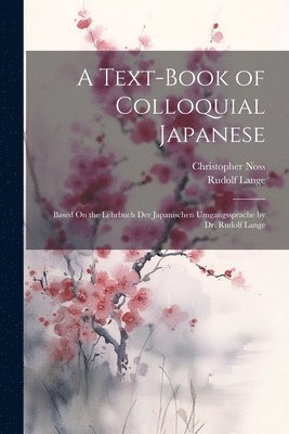 bokomslag A Text-Book of Colloquial Japanese