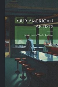 bokomslag Our American Artists