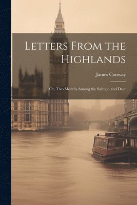 Letters From the Highlands 1