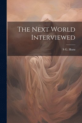 The Next World Interviewed 1