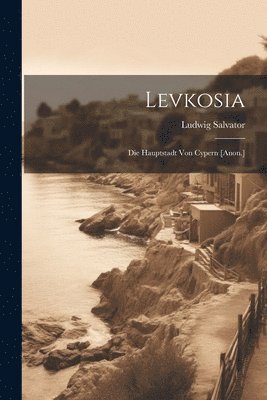 Ludwig Salvator - Levkosia, Häftad