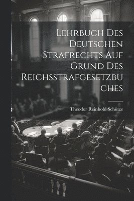 Lehrbuch Des Deutschen Strafrechts Auf Grund Des Reichsstrafgesetzbuches 1