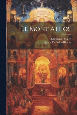 Emmanuel Miller, Queux De Saint-Hilaire - Mont Athos, Häftad