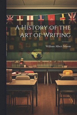 bokomslag A History of the Art of Writing