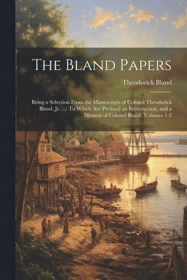 Theodorick Bland - Bland Papers, Häftad