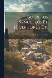 bokomslag Georgius Syncellus Et Nicephorus Cp.