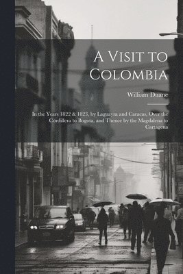 William Duane - Visit to Colombia, Häftad