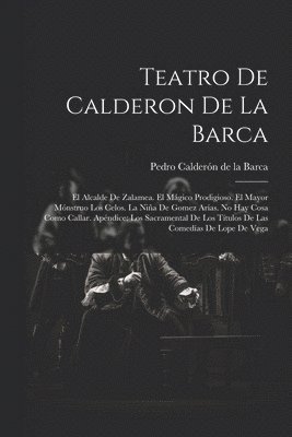 Pedro Calderón de la Barca, Pedro Calderón, de la Barca - Teatro De Calderon De La Barca, Häftad