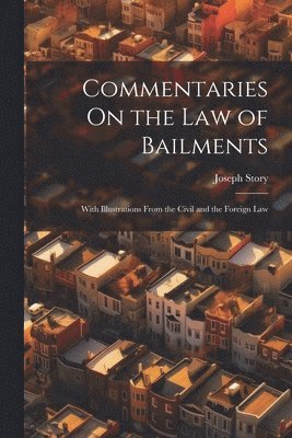 Commentaries On the Law of Bailments 1