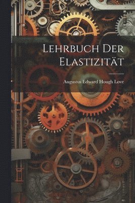 bokomslag Lehrbuch Der Elastizität