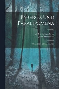 bokomslag Parerga Und Paralipomena: Kleine Philosophische Schriften; Volume 2