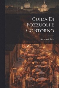 bokomslag Guida Di Pozzuoli E Contorno