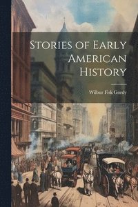 bokomslag Stories of Early American History