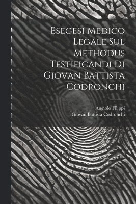 Esegesi Medico Legale Sul Methodus Testificandi Di Giovan Battista Codronchi 1