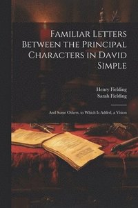 bokomslag Familiar Letters Between the Principal Characters in David Simple