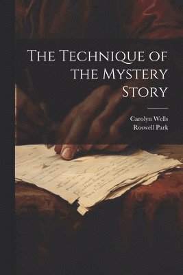 The Technique of the Mystery Story 1