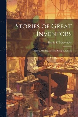 bokomslag ...Stories of Great Inventors