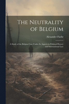 bokomslag Neutrality of Belgium