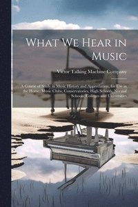 bokomslag What We Hear in Music