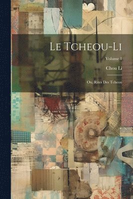 Le Tcheou-Li 1