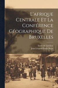 bokomslag L'afrique Centrale Et La Confrence Gographique De Bruxelles