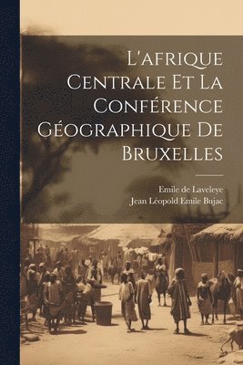 L'afrique Centrale Et La Confrence Gographique De Bruxelles 1