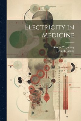 bokomslag Electricity in Medicine