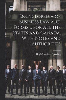 bokomslag Encyclopedia of Business Law and Forms ... for All the States and Canada, With Notes and Authorities