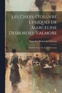 bokomslag Les Chefs-D'oeuvre Lyriques De Marceline Desbordes-Valmore