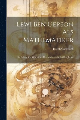 Lewi Ben Gerson Als Mathematiker 1