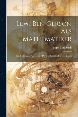 Lewi Ben Gerson Als Mathematiker
