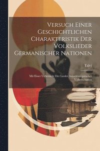 bokomslag Versuch Einer Geschichtlichen Charakteristik Der Volkslieder Germanischer Nationen