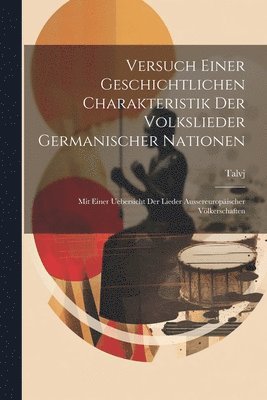 Versuch Einer Geschichtlichen Charakteristik Der Volkslieder Germanischer Nationen 1