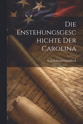 bokomslag Enstehungsgeschichte Der Carolina