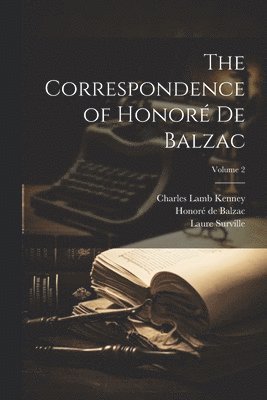 Correspondence of Honoré De Balzac; Volume 2