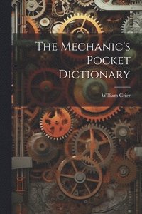 bokomslag The Mechanic's Pocket Dictionary