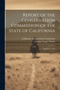 bokomslag Report of the Conservation Commission of the State of California